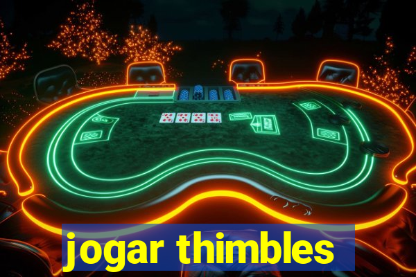 jogar thimbles